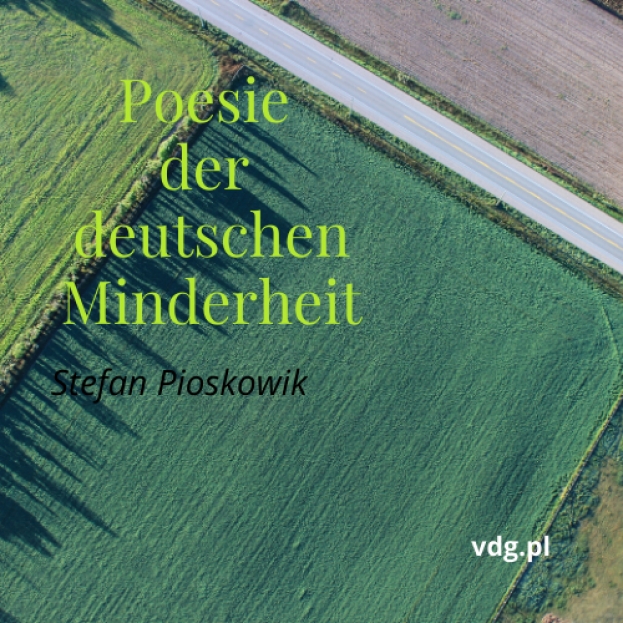 Poesie der deutschen Minderheit - Stefan Pioskowik